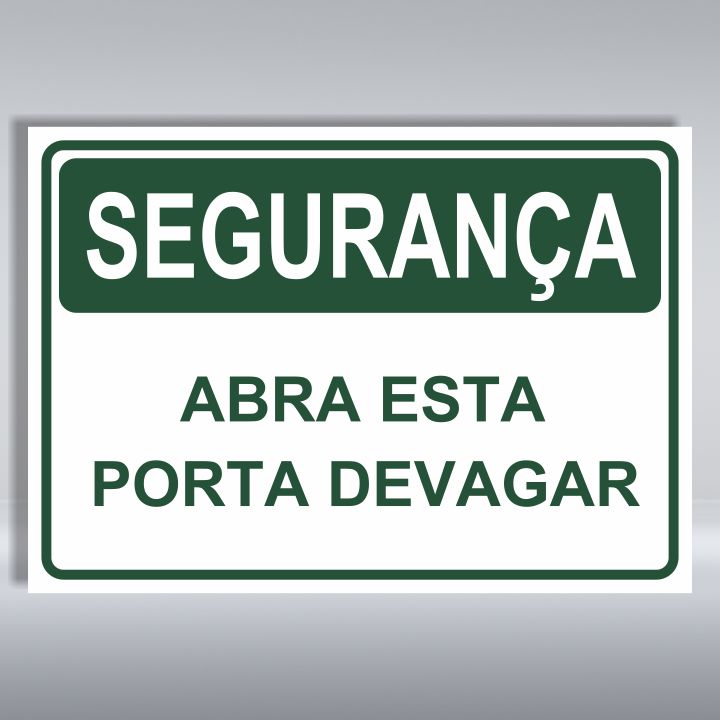 PLACA DE SEGURANÇA | ABRA ESTA PORTA DEVAGAR